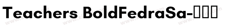 Teachers BoldFedraSa字体转换 Teachers BoldFedraSa字体转换